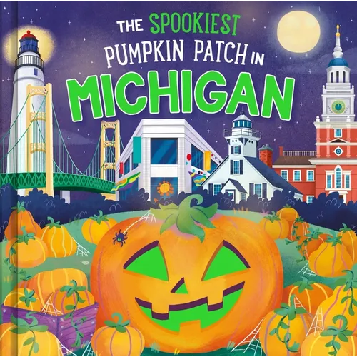 The Spookiest Pumpkin Patch in Michigan - Hardcover