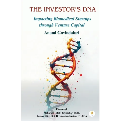 The Investor's DNA - Impacting Biomedical Startups through Venture Capital - Paperback