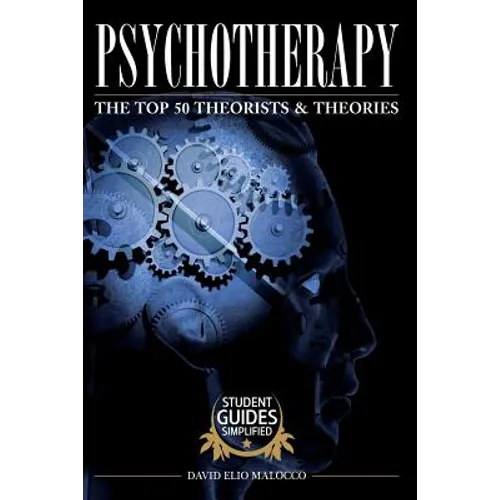 Psychotherapy: The Top 50 Theorists and Theories - Paperback