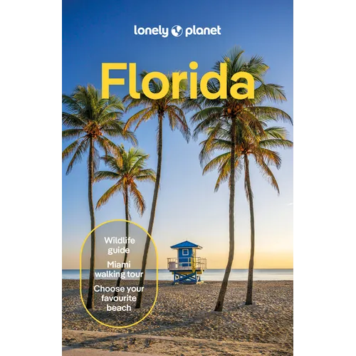 Lonely Planet Florida: Plan the Trip of a Lifetime Detailed Itineraries & Maps Insider Tips Covers Miami, Florida, Orlando and More