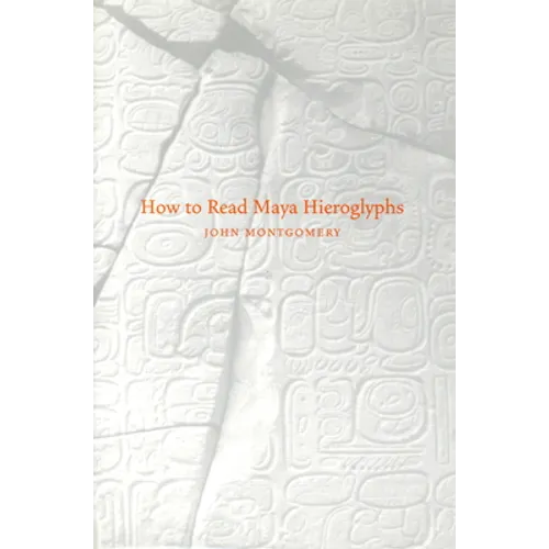 How to Read Maya Hieroglyphs - Paperback