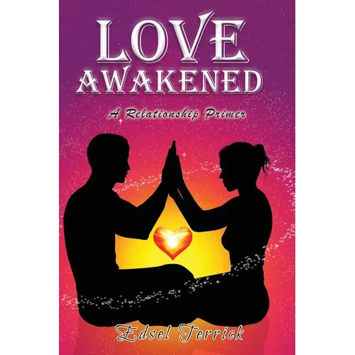 Love Awakened: A Relationship Primer - Paperback
