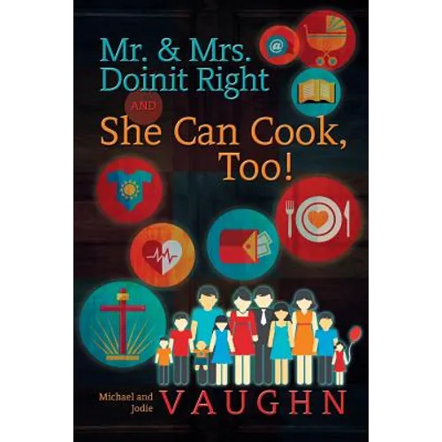 Mr. & Mrs. Doinit Right: And She Can Cook, Too! - Paperback