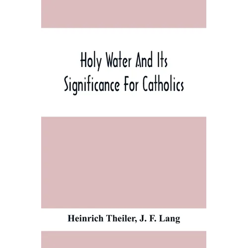 Holy Water And Its Significance For Catholics - Paperback
