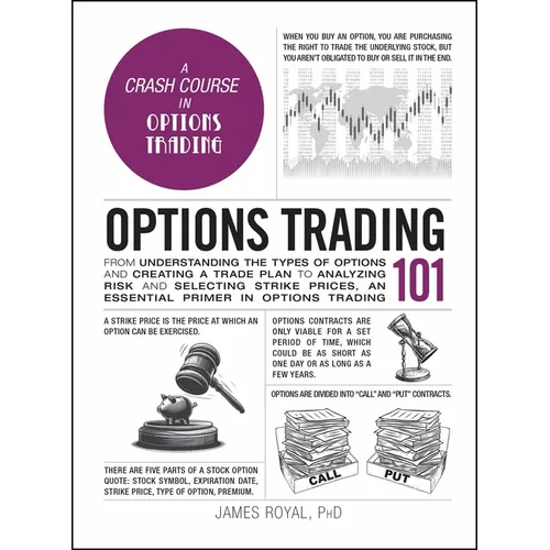 Options Trading 101: From Understanding the Types of Options and Creating a Trade Plan to Analyzing Risk and Selecting Strike Prices, an Essential Pri - Hardcover