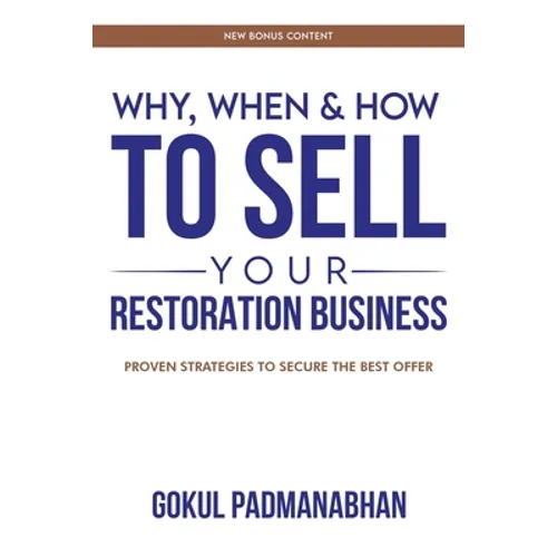 Why, When & How to Sell Your Restoration Business - Paperback