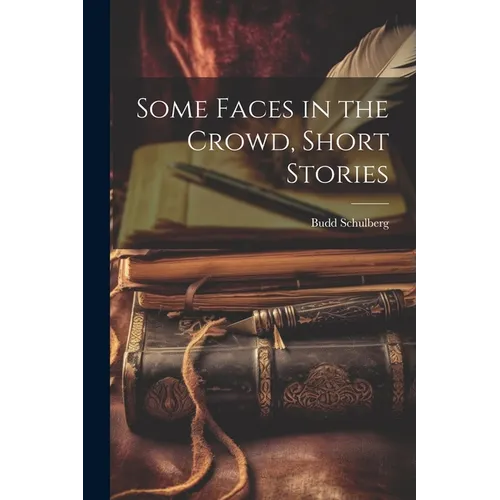Some Faces in the Crowd, Short Stories - Paperback