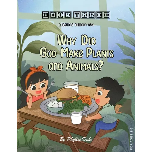 Why Did God Make Plants and Animals?