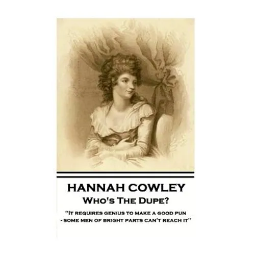 Hannah Cowley - Who's The Dupe?: 