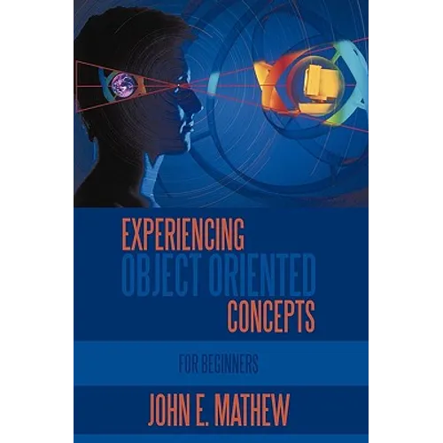 Experiencing Object Oriented Concepts: For Beginners - Paperback
