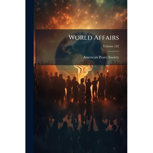 World Affairs; Volume 132 - Paperback