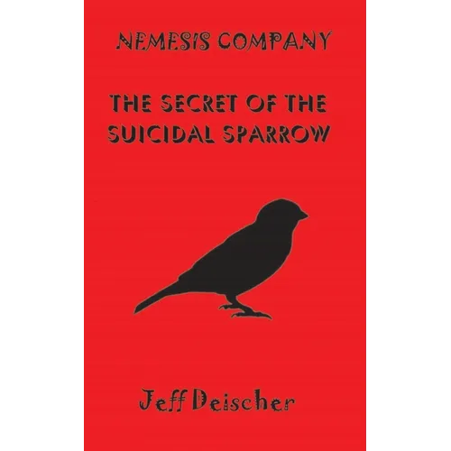 The Secret of the Suicidal Sparrow - Paperback