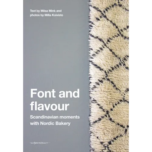 Font and Flavour: Scandinavian Moments with Nordic Bakery - Hardcover