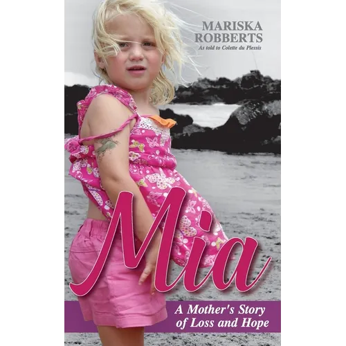 Mia: A Mother's Story of Loss and Hope - Paperback