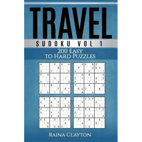 Travel Sudoku Vol. 1: 200 Easy to Hard Puzzles - Paperback