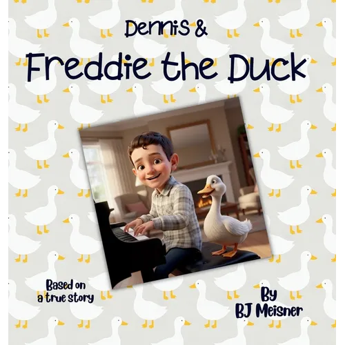 Dennis & Freddie the Duck - Hardcover