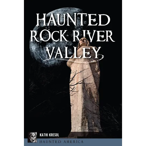 Haunted Rock River Valley - Paperback