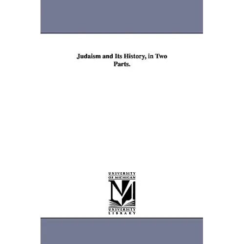 Judaism and Its History, in Two Parts. - Paperback