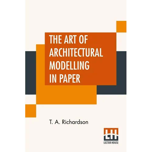The Art Of Architectural Modelling In Paper - Paperback