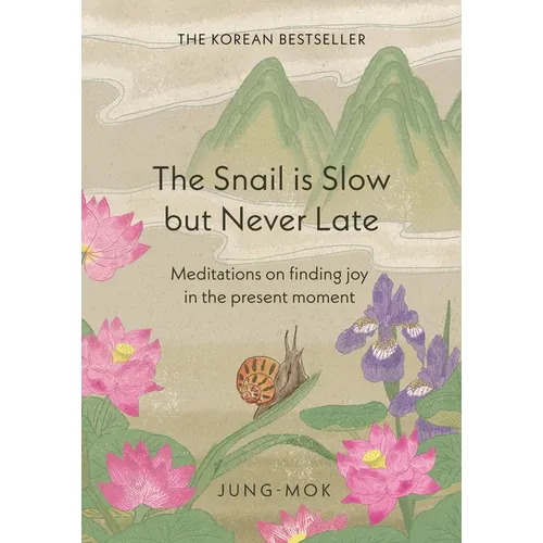 The Snail Is Slow But Never Late - Hardcover