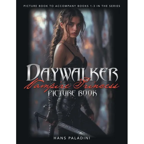 Daywalker Vampire Princess Picture Book: Picture book to accompany books 1-3 in the series - Paperback