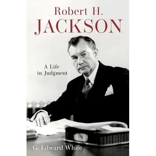 Robert H. Jackson: A Life in Judgment - Hardcover