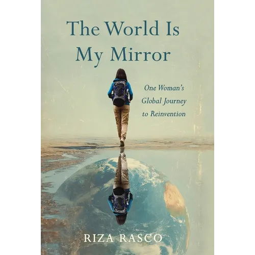 The World Is My Mirror - Hardcover