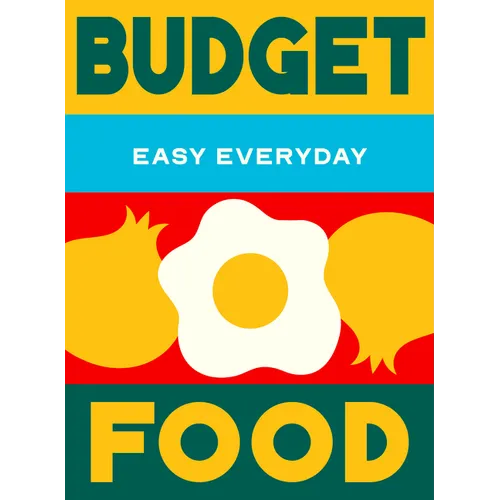 Budget Food: 180 Simple Triple-Tested Recipes - Hardcover