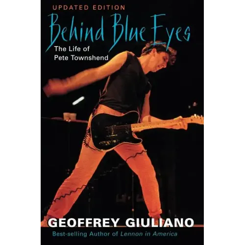 Behind Blue Eyes: The Life of Pete Townshend