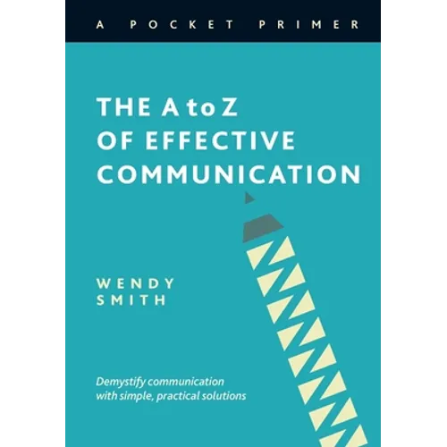 The A to Z of Effective Communication - Paperback