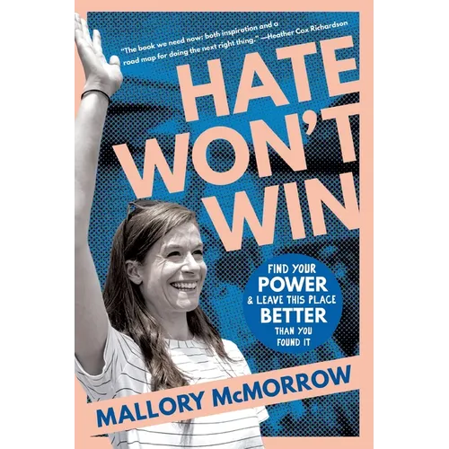 Hate Won't Win: Find Your Power and Leave This Place Better Than You Found It - Paperback