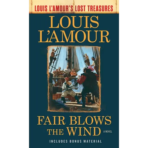 Fair Blows the Wind (Louis l'Amour's Lost Treasures) - Mass Market Paperbound