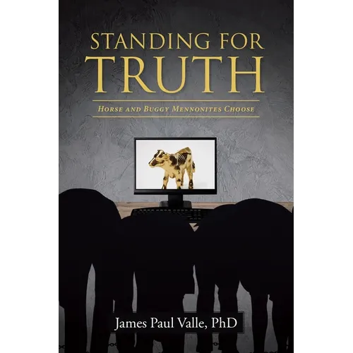 Standing For Truth: Horse and Buggy Mennonites Choose - Paperback