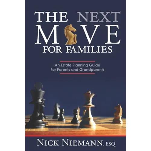 The Next Move for Families: An Estate Planning Guide for Parents and Grandparents - Paperback