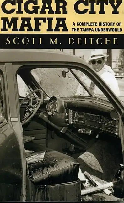 Cigar City Mafia: A Complete History of the Tampa Underworld - Paperback