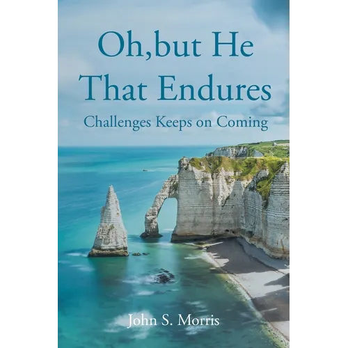 Oh, but He That Endures: Challenges Keeps on Coming - Paperback