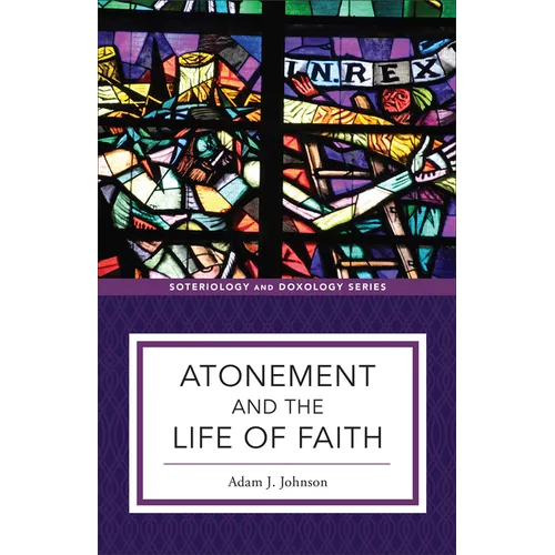 Atonement and the Life of Faith - Hardcover