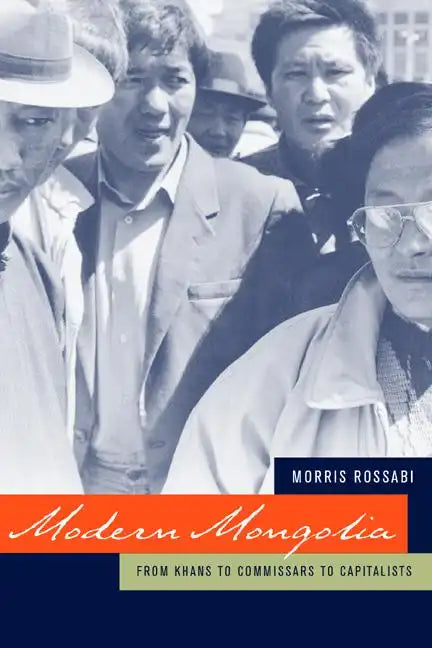 Modern Mongolia: From Khans to Commissars to Capitalists - Paperback