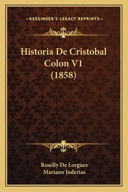 Historia De Cristobal Colon V1 (1858) - Paperback