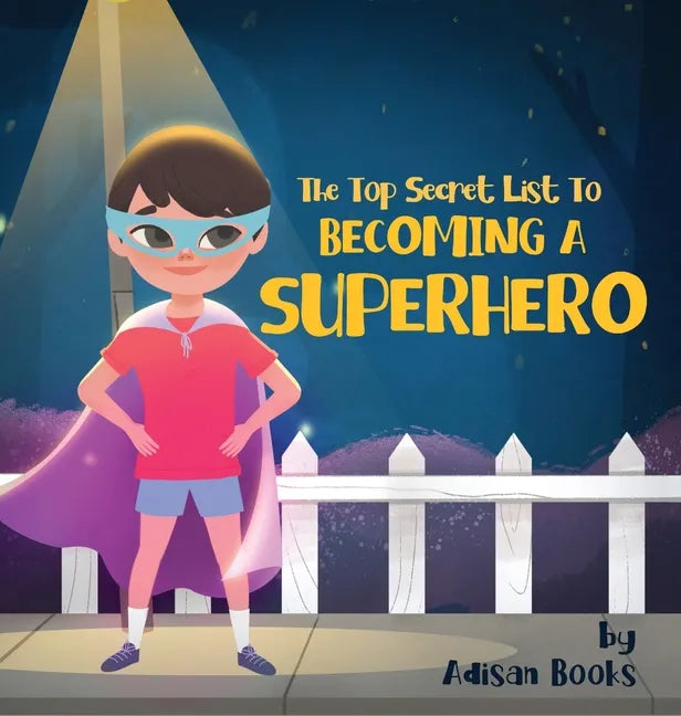 The Top Secret List to Becoming a Superhero - Hardcover