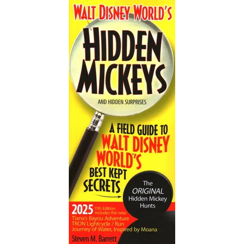 Walt Disney World's Hidden Mickeys and Hidden Surprises: A Field Guide to Walt Disney World's Best Kept Secrets - Paperback