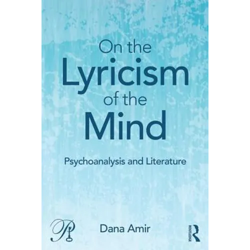 On the Lyricism of the Mind: Psychoanalysis and literature - Paperback