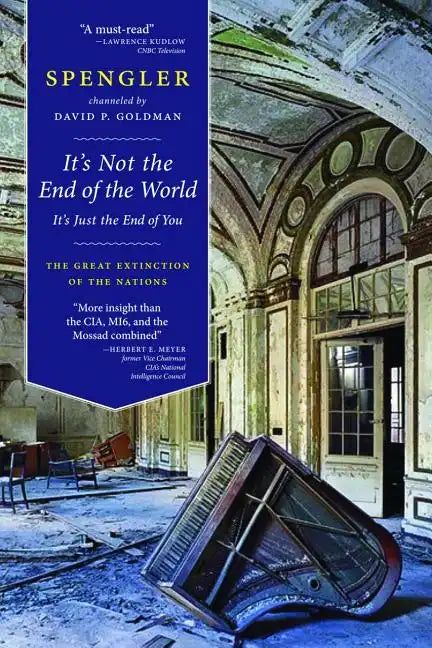 It's Not the End of the World, It's Just the End of You: The Great Extinction of the Nations - Paperback