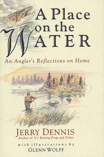 A Place on the Water: An Angler's Reflections on Home - Paperback