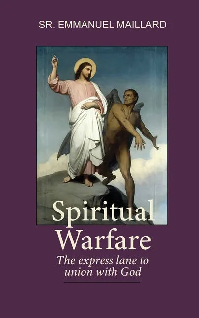 Spiritual Warfare: The Express Lane to Union With God - Paperback