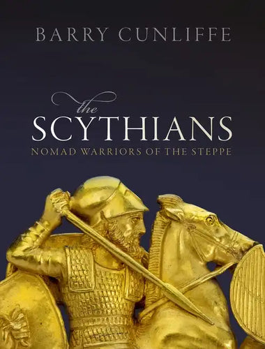 The Scythians: Nomad Warriors of the Steppe - Hardcover