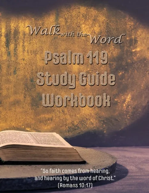 Walk with the Word Psalm 119 Study Guide Workbook - Paperback