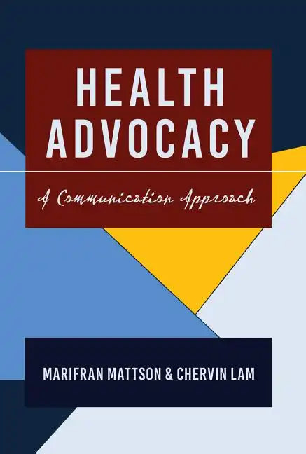 Health Advocacy: A Communication Approach - Hardcover