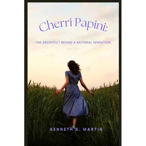 Cherri Papini: The Architect behind a national sensation - Paperback