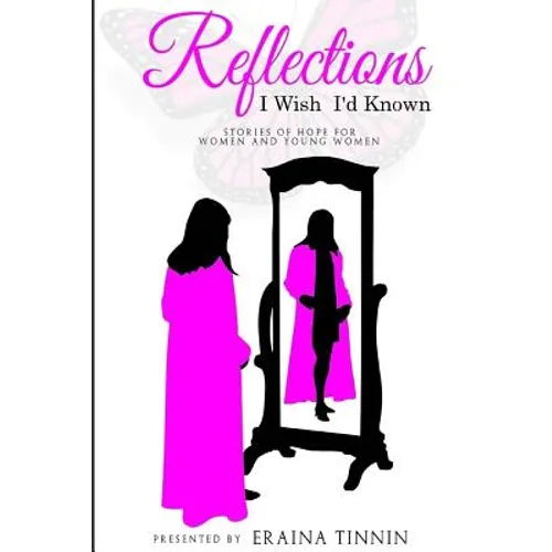 Reflections: I Wish I'd Known: Stories of Hope for Women and Young Women - Paperback